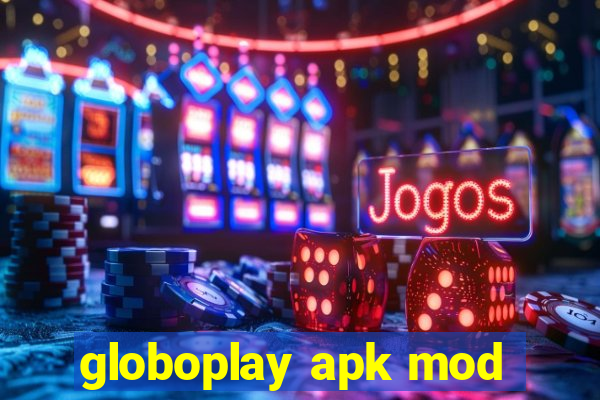 globoplay apk mod